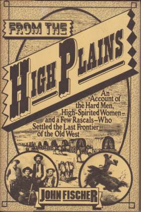 Seller image for FROM THE HIGH PLAINS for sale by Complete Traveller Antiquarian Bookstore