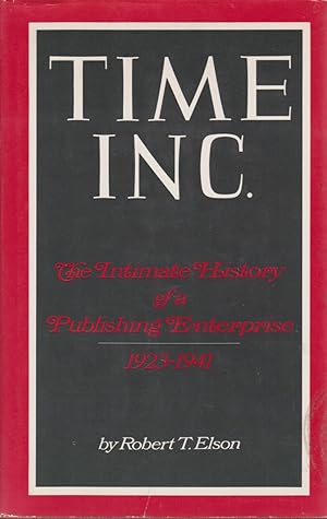 Bild des Verkufers fr TIME INC. The Intimate History of a Publishing Enterprise 1923-1941 zum Verkauf von Complete Traveller Antiquarian Bookstore