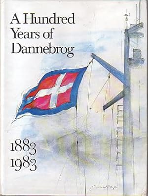 Bild des Verkufers fr A HUNDRED YEARS OF DANNEBROG The History of the Dannebrog Shipowning Company 1883-1983 zum Verkauf von Complete Traveller Antiquarian Bookstore