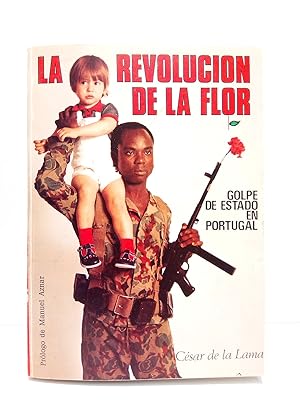 La revolución de la flor. Golpe de estado en Portugal / Prólogo de Manuel Aznar