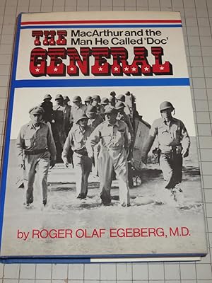 Imagen del vendedor de The General:MacArthur and the Man He Called "Doc" - (Signed Copy) a la venta por rareviewbooks