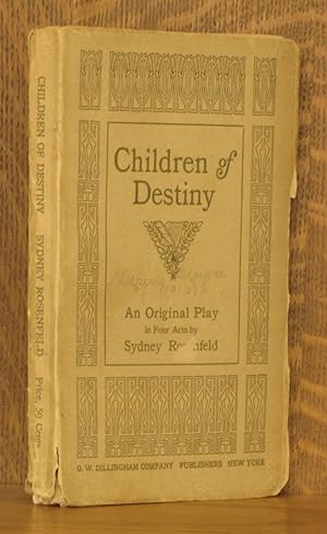 Seller image for CHILDREN OF DESTINY, A PLAY IN FOUR ACTS for sale by Andre Strong Bookseller