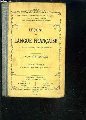 Seller image for LECONS DE LANGUE FRANCAISE PAR UNE REUNION DE PROFESSEURS- COURS ELEMENTAIRE for sale by Le-Livre