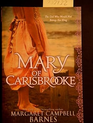 Seller image for Mary of Carisbrooke: The Girl Who Would Not Betray Her King for sale by Mad Hatter Bookstore