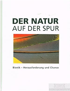 Bild des Verkufers fr Der Natur auf der Spur Bionik - Herausforderung und Chance zum Verkauf von Leipziger Antiquariat