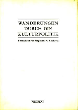 Imagen del vendedor de Wanderungen durch die Kulturpolitik. Festschrift fr Sieghardt v. Kckritz. a la venta por Fundus-Online GbR Borkert Schwarz Zerfa