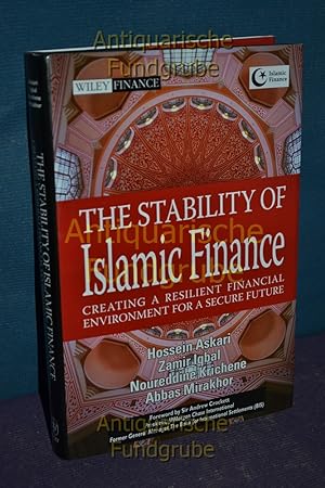 Seller image for The Stability of Islamic Finance : Creating a Resilient Financial Environment for a Secure Future. , Abbas Mirakhor , Noureddine Krichenne , Hossein Askari, Wiley Finance Editions for sale by Antiquarische Fundgrube e.U.