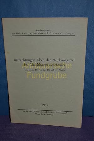 Immagine del venditore per Betrachtungen ber den Wirkungsgrad des Maschinengewehrsfeuers : Sonderabdruck aus Heft 7 der Militrwissenschaftlichen Mitteilungen. venduto da Antiquarische Fundgrube e.U.