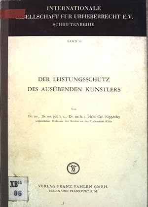 Der Leistungsschutz des ausübenden Künstlers; Internationale Gesellschaft für Urheberecht e.V., S...