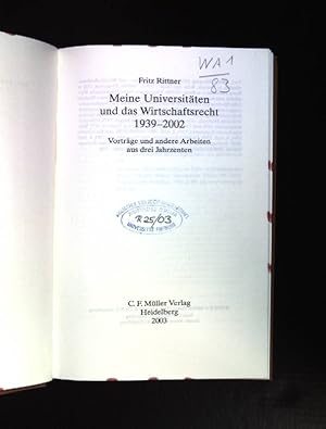 Imagen del vendedor de Meine Universitten und das Wirtschaftsrecht. 1939-2002. Vortrge und andere Arbeiten aus drei Jahrzehnten. a la venta por books4less (Versandantiquariat Petra Gros GmbH & Co. KG)