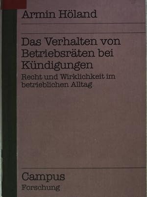 Seller image for Das Verhalten von Betriebsrten bei Kndigungen : Recht und Wirklichkeit im betrieblichen Alltag. Campus Forschung ; Bd. 435 for sale by books4less (Versandantiquariat Petra Gros GmbH & Co. KG)