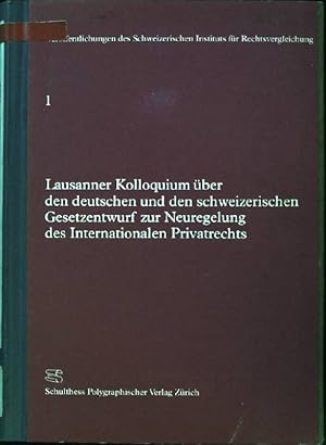 Lausanner Kolloquium über den Deutschen und den Schweizerischen Gesetzentwurf zur Neuregelung des...