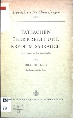 Tatsachen über Kredit und Kreditmißbrauch: anregungen an den Gesetzgeber; Schriftenreihe des Arbe...