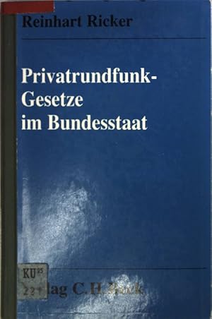 Imagen del vendedor de Privatrundfunk-Gesetze im Bundesstaat : zur Homogenitt der Mediengesetze und Mediengesetzentwrfe. Rechtsgutachten. a la venta por books4less (Versandantiquariat Petra Gros GmbH & Co. KG)