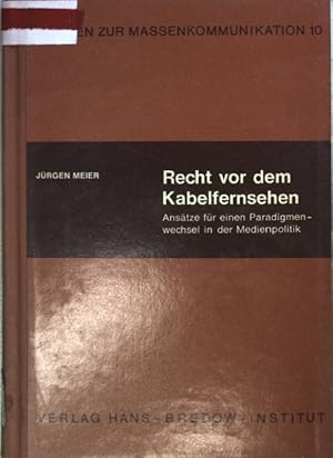 Bild des Verkufers fr Recht vor dem Kabelfernsehen. Anstze fr einen Paradigmenwechsel in der Medienpolitik. Studien zur Massenkommunikation Bd. 10; zum Verkauf von books4less (Versandantiquariat Petra Gros GmbH & Co. KG)