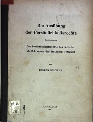 Image du vendeur pour Die Ausbung der Persnlichkeitsrechte insbesondere Die Persnlichkeitsrechte des Patienten als Schranken der rztlichen Ttigkeit. mis en vente par books4less (Versandantiquariat Petra Gros GmbH & Co. KG)