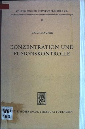 Seller image for Konzentration und Fusionskontrolle. Wirtschaftswissenschaftliche und wirtschaftsrechtliche Untersuchungen ; 11 for sale by books4less (Versandantiquariat Petra Gros GmbH & Co. KG)