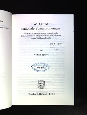 Seller image for WTO und nationale Sozialordnungen : ethische, konomische und institutionelle Dimensionen der Integration einer Sozialklausel in das Welthandelsrecht. Rechtsfragen der Globalisierung ; Bd. 11 for sale by books4less (Versandantiquariat Petra Gros GmbH & Co. KG)