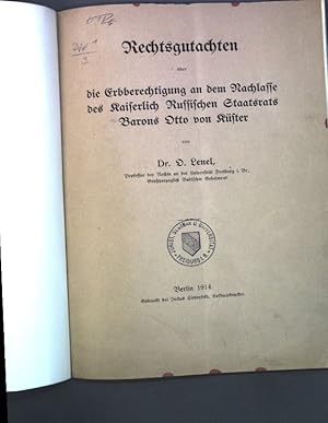 Rechtsgutachten über die Erbberechtigung an dem Nachlasse des Kaiserlich Russischen Staatsrats Ba...