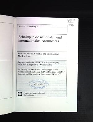 Immagine del venditore per Schnittpunkte nationalen und internationalen Atomrechts = Intersections of national and international nuclear law. Tagungsbericht der AIDN-INLA Regionaltagung ; 1996 venduto da books4less (Versandantiquariat Petra Gros GmbH & Co. KG)