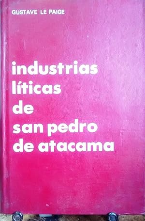 Indistrias líticas de San Pedro de Atacama. Técnicas y tipologías de las industrias líticas