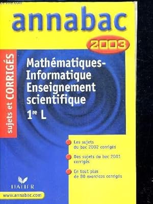 Imagen del vendedor de ANNABAC 2003. MATHEMATIQUES INFORMATIQUE ENSEIGNEMENT SCIENTIFIQUE 1ere L. SUJETS ET CORRIGES a la venta por Le-Livre