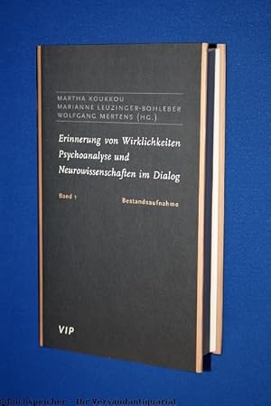 Erinnerung von Wirklichkeiten : Psychoanalyse und Neurowissenschaften im Dialog, Bd. 1. Bestandsa...