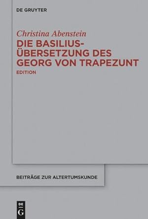 Bild des Verkufers fr Die Basilius-bersetzung des Georg von Trapezunt : Edition zum Verkauf von AHA-BUCH GmbH