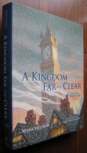 Seller image for A Kingdom Far and Clear: The Complete Swan Lake Trilogy: Swan Lake; A City in Winter; The Veil of Snows (Calla Editions) for sale by Nessa Books