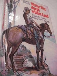 Bild des Verkufers fr Weiter Weg durch wildes Land Cowboy Harry Harry kehrt zurck zum Verkauf von Alte Bcherwelt