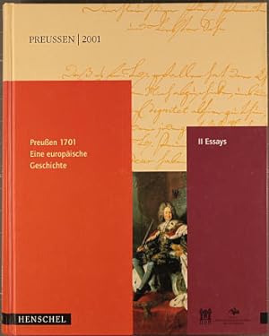 Preußen 1701 - eine europäische Geschichte. - Berlin : Henschel [Mehrteiliges Werk]; Teil: 2. Essays