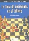 Imagen del vendedor de La toma de decisiones en el tablero (Jaque mate) a la venta por Agapea Libros