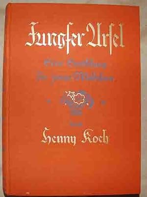 Imagen del vendedor de Jungfer Ursel - Eine Erzhlung fr junge Mdchen - Eine Erzhlung aus dem dreiigjhrigen Krieg a la venta por 3 Mile Island