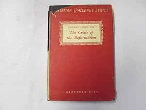 Bild des Verkufers fr THE CRISIS OF THE REFORMATION zum Verkauf von Goldstone Rare Books