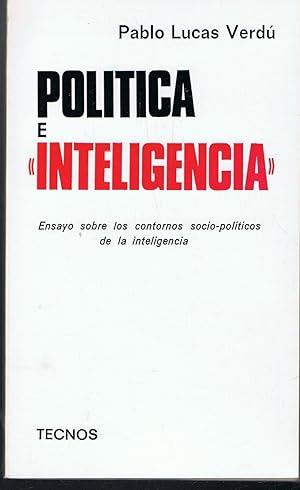 Imagen del vendedor de POLTICA E INTELIGENCIA. Ensayo sobre los contornos socio  polticos de la inteligencia. a la venta por Librera Torren de Rueda