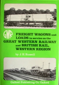 FREIGHT WAGONS & LOADS IN SERVICE ON THE GWR AND BRITISH RAIL, WESTERN REGION