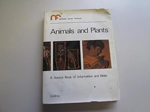 Image du vendeur pour ANIMALS AND PLANTS: A SOURCE BOOK OF INFORMATION AND IDEAS mis en vente par Goldstone Rare Books