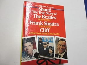 Seller image for The St. Michael Biographies " Shout ! The True Story Of The Beatles / Frank Sinatra / Cliff : for sale by Goldstone Rare Books