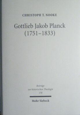 Bild des Verkufers fr Gottlieb Jakob Planck (1751 - 1833). Grundfragen prostestantischer Theologie um 1800. zum Verkauf von Rotes Antiquariat