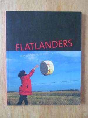 Bild des Verkufers fr Flatlanders. Saskatchewan artists on the horizon zum Verkauf von Chez Libro17