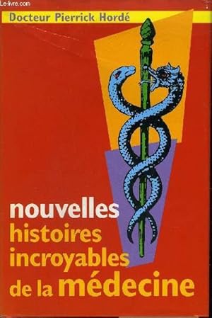 Image du vendeur pour NOUVELLES HISTOIRES INCROYABLES DE LA MEDECINE. mis en vente par Le-Livre