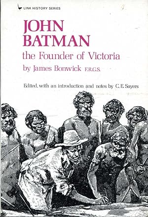 Seller image for John Batman, the founder of Victoria for sale by Pendleburys - the bookshop in the hills