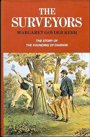 Seller image for The Surveyors - the story of the founding of Darwin for sale by Pendleburys - the bookshop in the hills