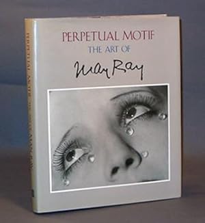 Seller image for Perpetual Motif : The Art of Man Ray for sale by Exquisite Corpse Booksellers