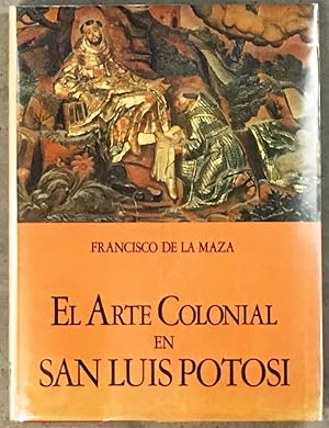 El Arte Colonial en San Luis Potosi