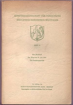 Bild des Verkufers fr Der Weg zum 20. Juli 1944. Ein Forschungsbericht (= Verffentlichungen der Arbeitsgemeinschaft fr Forschung des Landes Nordrhein-Westfalen, Heft 13) zum Verkauf von Graphem. Kunst- und Buchantiquariat