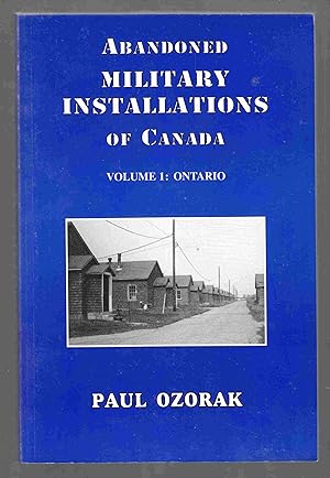 Seller image for Abandoned Military Installations of Canada Volume 1: Ontario for sale by Riverwash Books (IOBA)