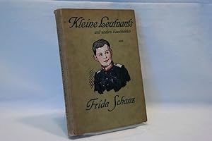 Kleine Leutnants und andere Geschichten. (= Ein Jugendbuch von Frida Schanz , mit bunten u. schwa...