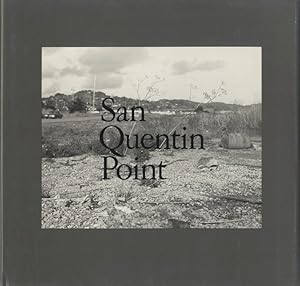 SAN QUENTIN POINT Essay by Mark Haworth-Booth.