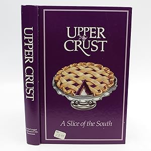 Upper Crust: A Slice of the South (First Edition)